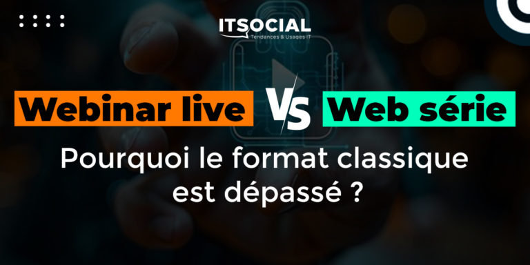 Webinar live vs. Web série : Pourquoi le format classique est dépassé