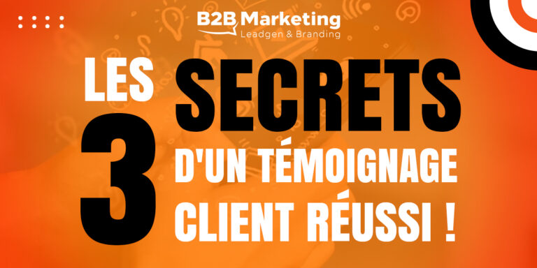Les 3 secrets d’un témoignage client impactant en B2B IT